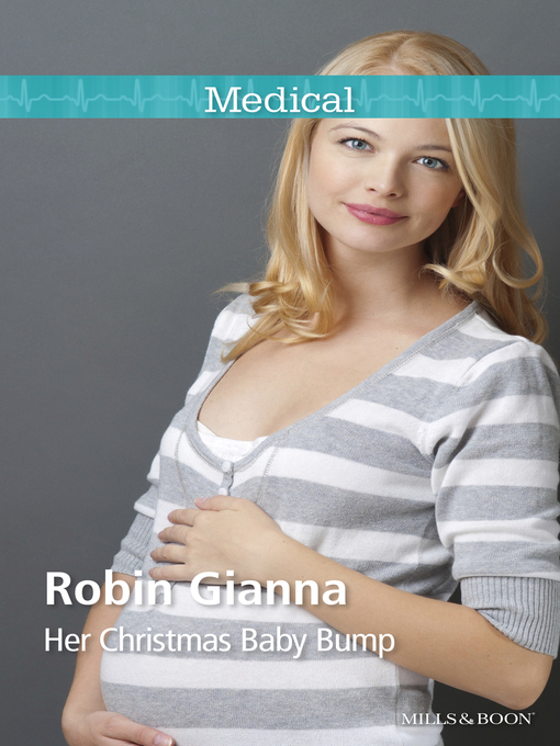 Title details for Her Christmas Baby Bump by Robin Gianna - Available